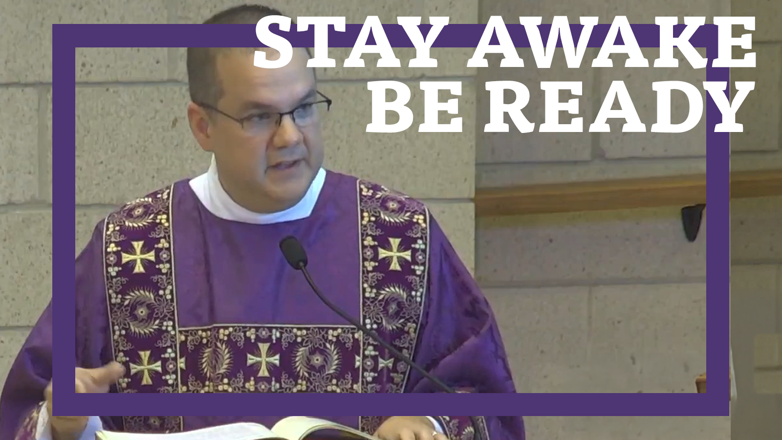 Stay awake. Be ready.